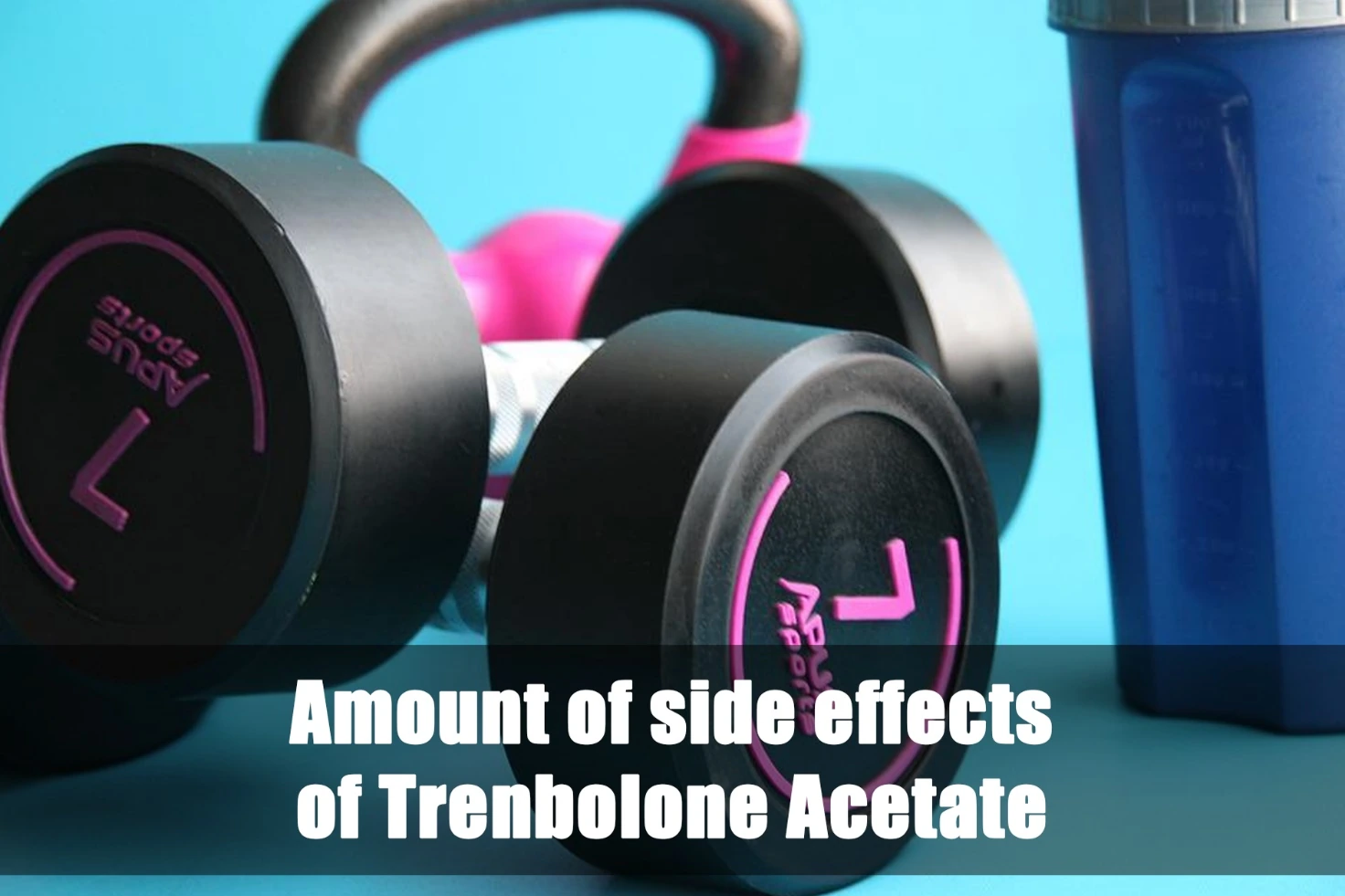 Trenbolone Acetate amount of side effects