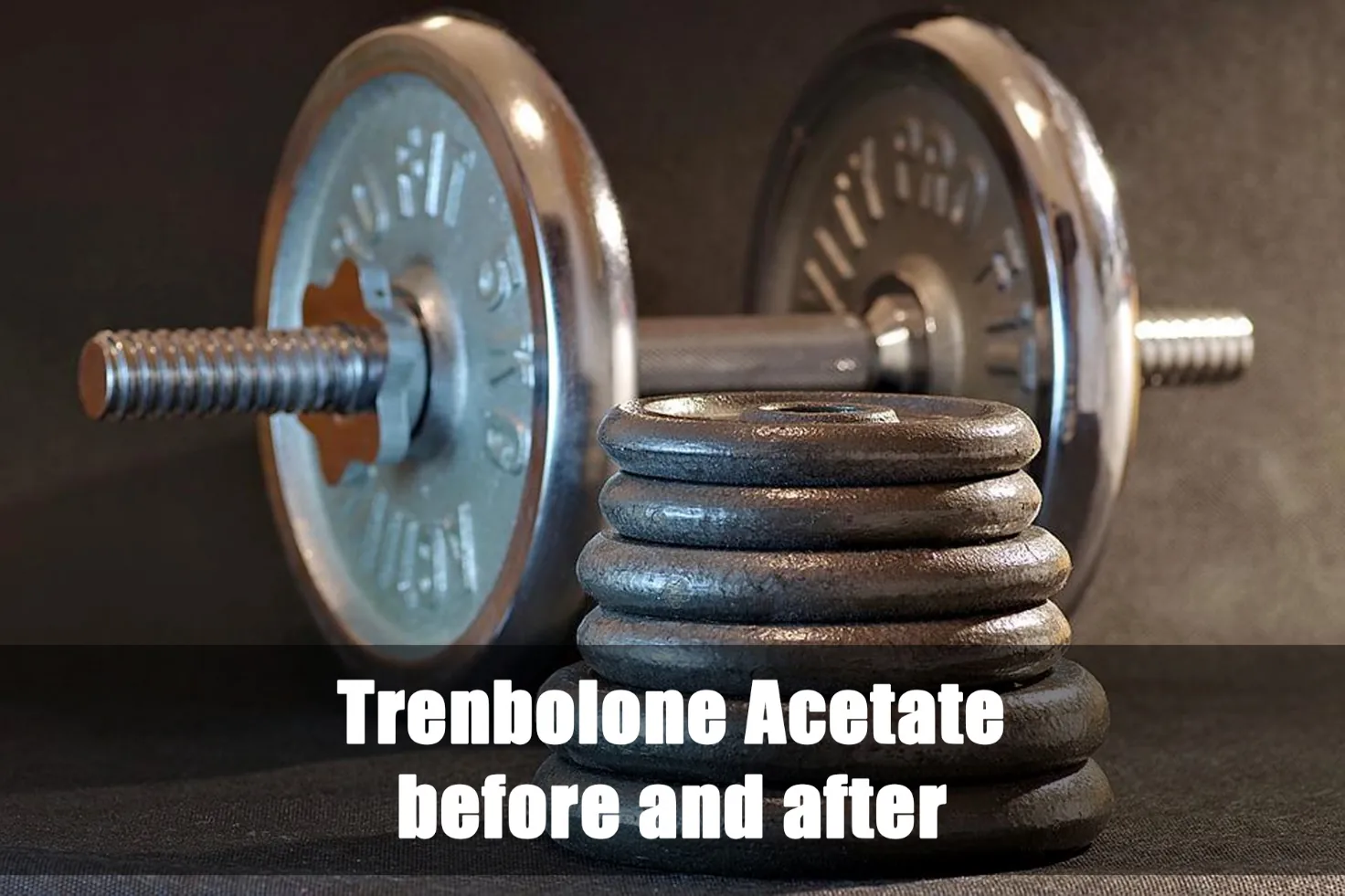 Trenbolone Acetate before and after