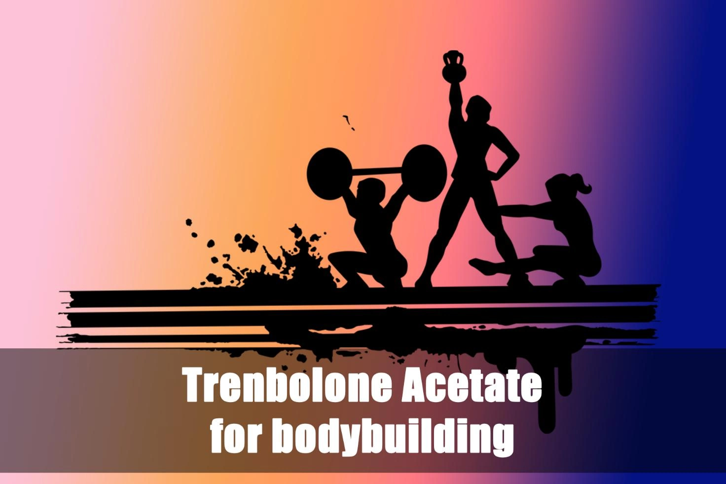 Trenbolone Acetate for bodybuilding