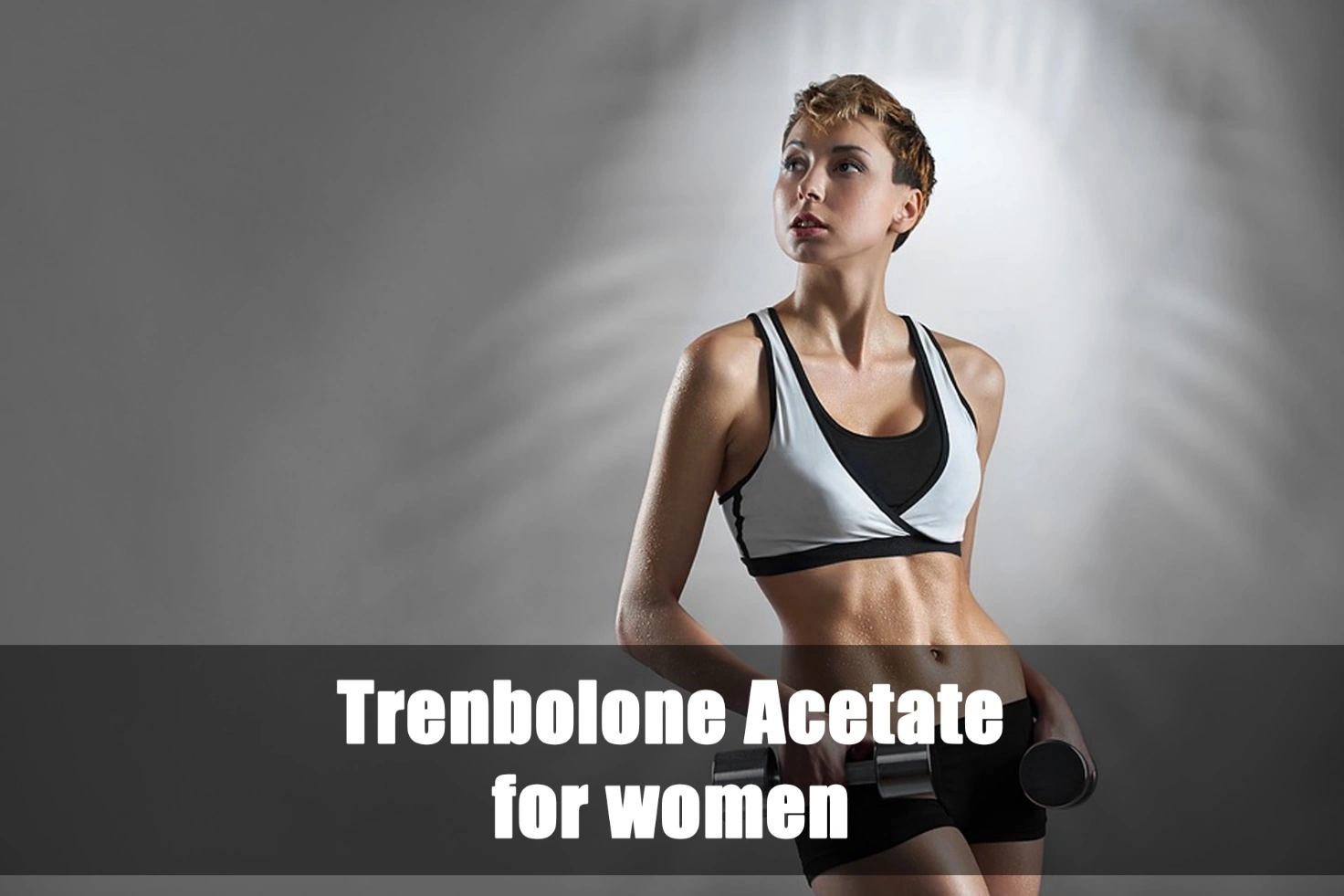 Trenbolone Acetate for women