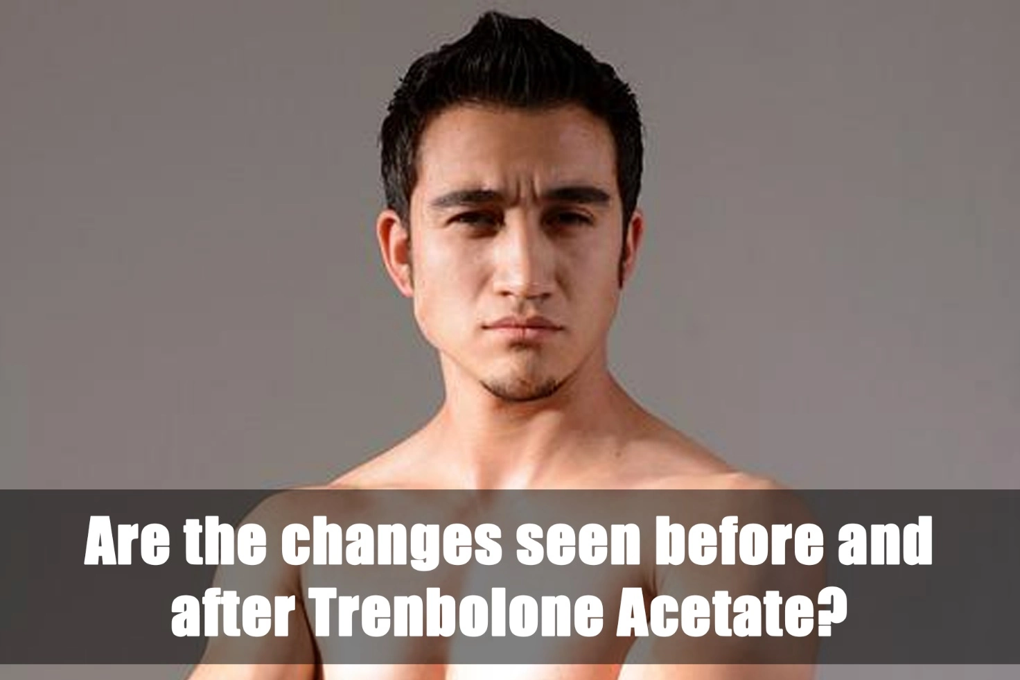 Trenbolone Acetate seen changes